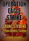 [Grant Stevens 11] • Operation Eagle Strike